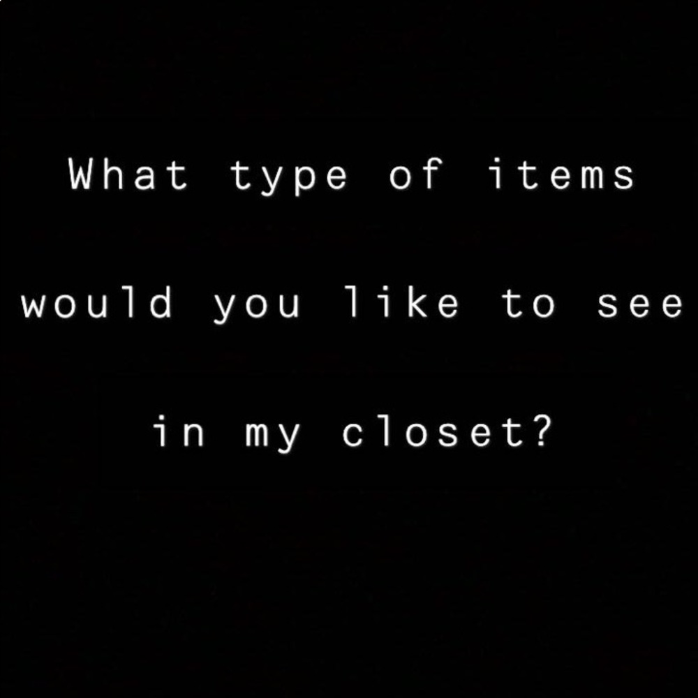 Comment any items you would like